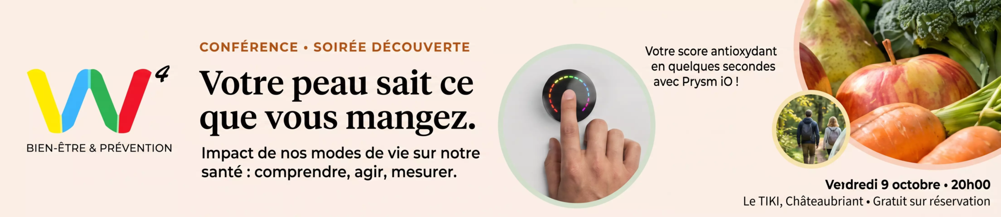 Bannière officielle de la conférence Votre peau sait ce que vous mangez de Wellbeing4You au TIKI de Châteaubriant avec le scanner Prysm iO et des aliments frais.